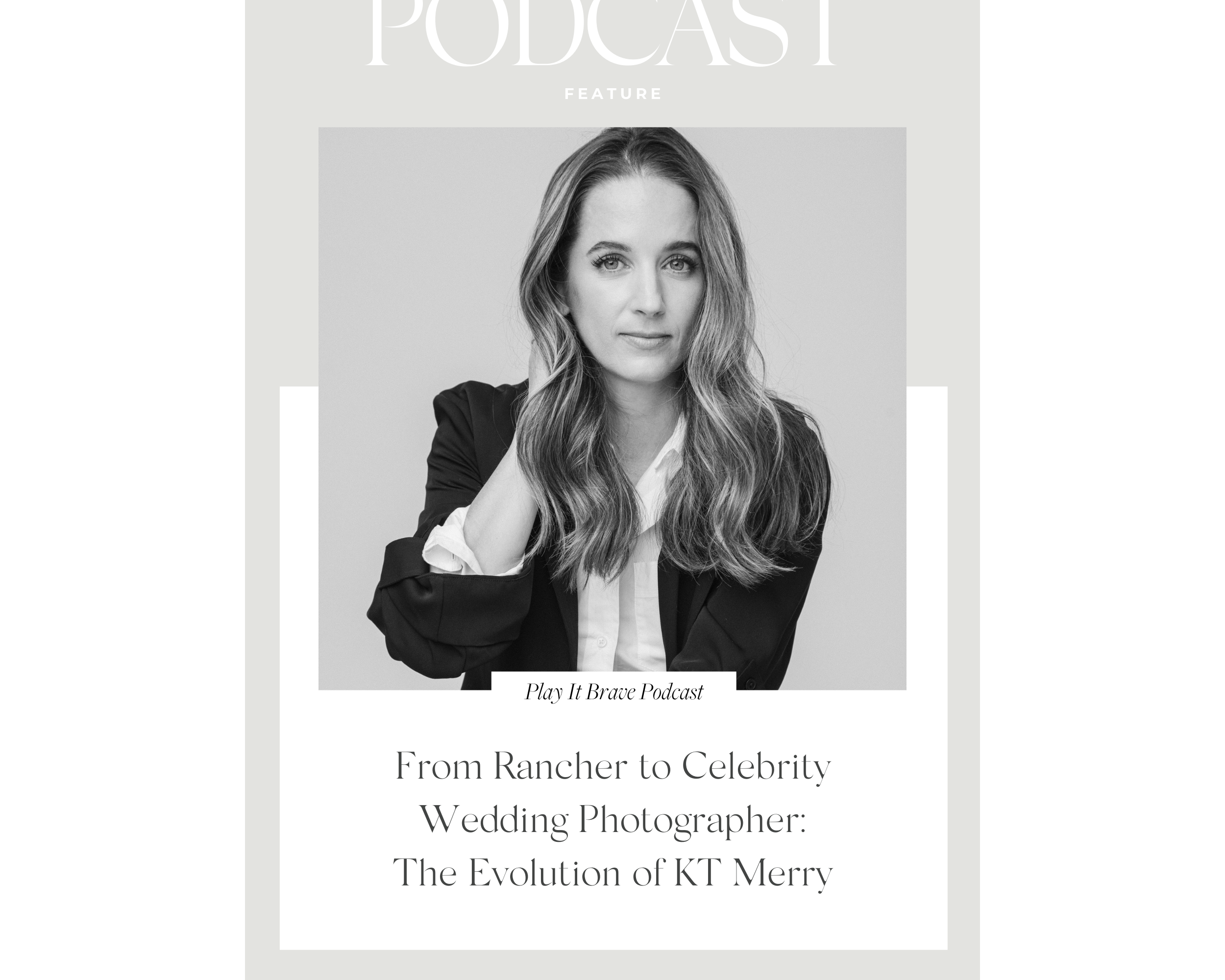 KT Merry talks with D'Arcy Benincosa on the Play It Brave podcast about going from a ranch hand to a luxury destination wedding photography, the first step to becoming a successful photographer and her best practices for a luxurious wedding client experience.