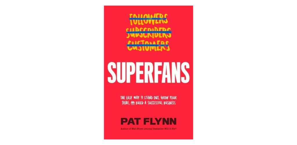 Cover of Superfans: The Easy Way to Stand Out, Grow Your Tribe, and Build a Successful Business by Pat Flynn